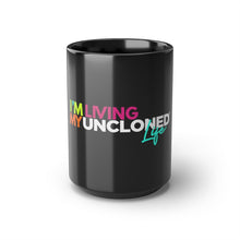 Load image into Gallery viewer, "I'm Living My UnCloned® Life"- Black Mug, 15oz