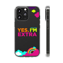 Load image into Gallery viewer, "Yes. I'm Extra" UnCloned® Clear Phone Case (iPhone)