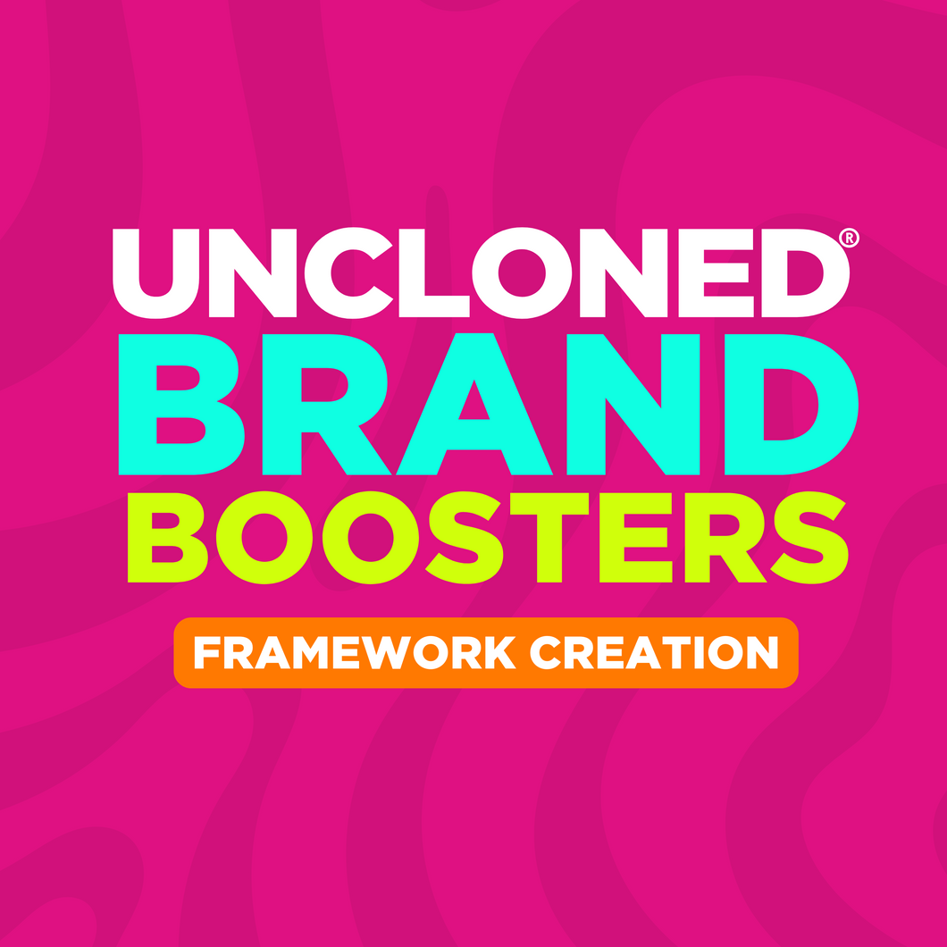 UnCloned® Brand Boosters: Framework Creation