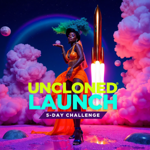 UnCloned® Launch-5-Day Challenge | October 27-31, 2025 at 12:00 P.M EST