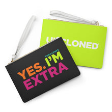 Load image into Gallery viewer, &quot;Yes. I&#39;m Extra&quot; Clutch Bag