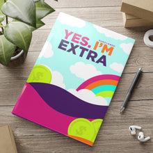 Load image into Gallery viewer, &quot;Yes. I&#39;m Extra&quot;  8.5in x 11in Hardcover Notebook with Puffy Covers