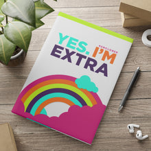 Load image into Gallery viewer, &quot;Yes. I&#39;m Extra Rainbow&quot;  8.5in x 11in Hardcover Notebook with Puffy Covers