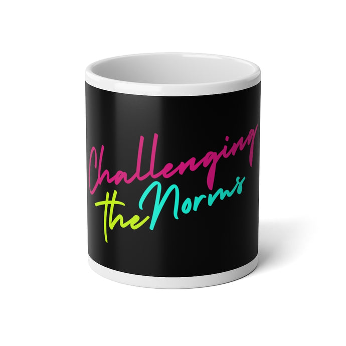 Challenging the Norms- Jumbo Mug, 20oz