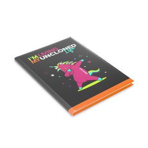 "I'm Living My UnCloned® Life with Dabbing Unicorn"  8.5in x 11in Hardcover Notebook with Puffy Covers