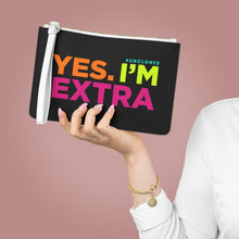 Load image into Gallery viewer, &quot;Yes. I&#39;m Extra&quot; Clutch Bag